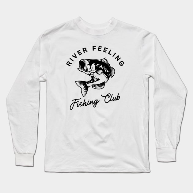 River Feeling , Fishing club Long Sleeve T-Shirt by twitaadesign